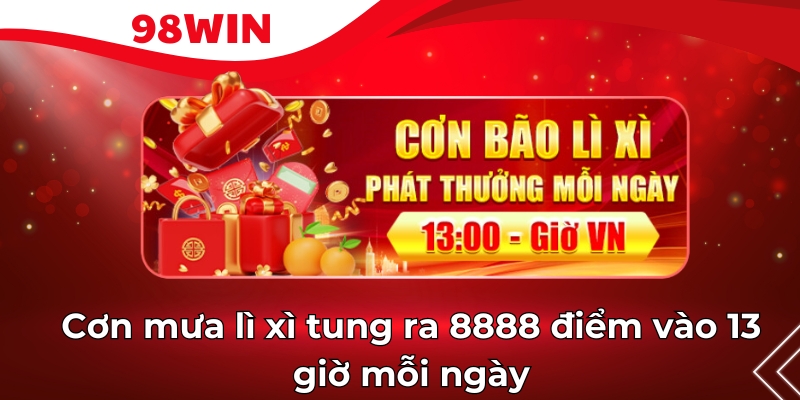 Cơn mưa lì xì tung ra 8888 điểm vào 13 giờ mỗi ngày