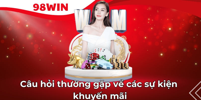 Câu hỏi thường gặp về các sự kiện khuyến mãi