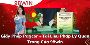 Giấy Phép Pagcor - Tài Liệu Pháp Lý Quan Trọng Của 98win