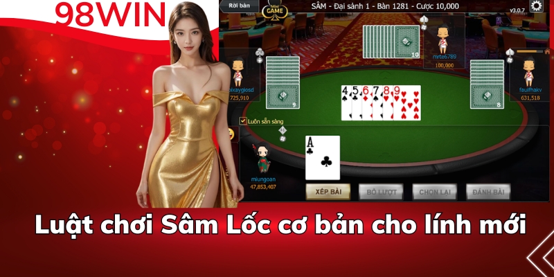 Cách chơi Sâm Lốc đúng luật nhất hiện nay 