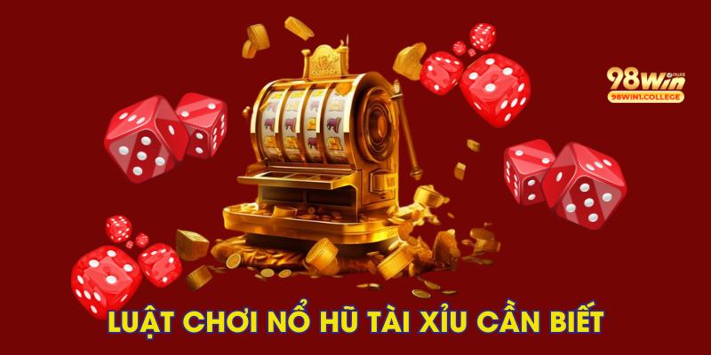 Thuật ngữ trong game nổ hũ tài xỉu tại 98Win 